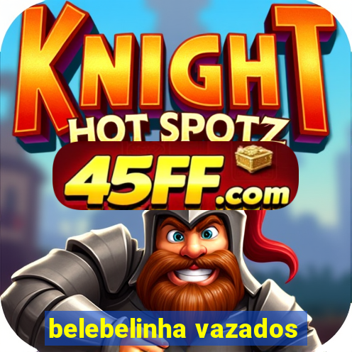 belebelinha vazados